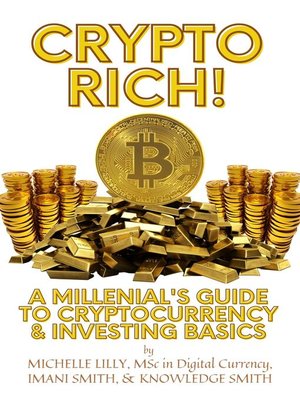 cover image of Crypto Rich! a Millenial's Guide to Cryptocurrency & Investing Basics
